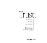 Trust.: Responsible AI, Innovation, Privacy and Data Leadership