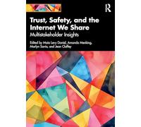 Trust, Safety, and the Internet We Share: Multistakeholder Insights