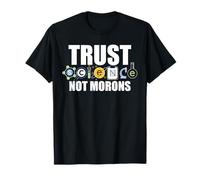 Trust Science Not Morons Meme Funny STEM T-Shirt