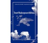 Trust / Shakespeare / Alléluia Dieudonné Niangouna (Auteur)