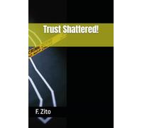 Trust Shattered!