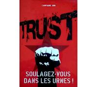 Trust - Soulagez-Vous Dans Les Urnes !