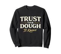 Trust The Dough It Knows Sourdough Baker Typographie rétro Sweatshirt