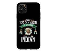 Trust The Government Just Ask an Indian Native American Day Coque pour iPhone 11 Pro Max