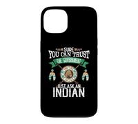 Trust The Government Just Ask an Indian Native American Day Coque pour iPhone 13