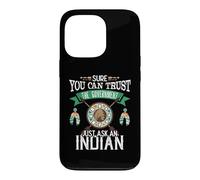 Trust The Government Just Ask an Indian Native American Day Coque pour iPhone 13 Pro