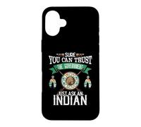Trust The Government Just Ask an Indian Native American Day Coque pour iPhone 16 Plus