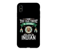 Trust The Government Just Ask an Indian Native American Day Coque pour iPhone XS Max