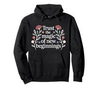 Trust The Magic of New Beginnings - Sweat à Capuche