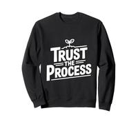 Trust The Process Citation de Motivation inspirante Sweatshirt