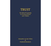 Trust - The Skill of Trusteeship in 16 Success Stories and 1 Failure: Deluxe Colour Edition