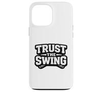 Trust The Swing Golf Buddies Golf Citations Vibe Golfers Coque pour iPhone 13 Pro Max