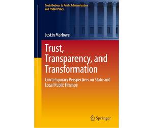 Trust, Transparency, and Transformation: Contemporary Perspectives on State and Local Public Finance
