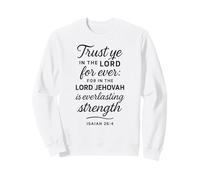 Trust Ye in The Lord Isaiah 26:4 Verse biblique Écriture Faith Sweatshirt