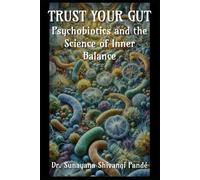 Trust Your Gut: Psychotics and the Science of Inner Balance