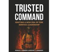 Trusted Command: Igniting a New Era of Fire Service Leadership