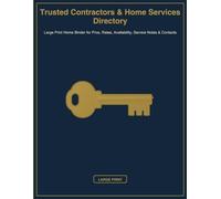 Trusted Contractors & Home Services Directory: Large Print Home Binder for Pros, Rates, Availability, Service Notes & Contacts