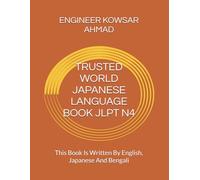TRUSTED WORLD JAPANESE LANGUAGE BOOK JLPT N4: This Book Is Written By English, Japanese And Bengali