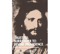 Trustful Surrender to Divine Providence by J.B. Saint-Jure (1987-05-01)