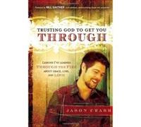 TRUSTING GOD TO GET YOU THROUGH - [Livre en VO] Crabb Jason (Auteur)