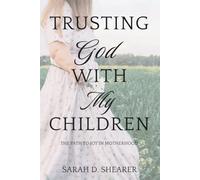 Trusting God With My Children: The Path to Joy in Motherhood