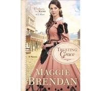 Trusting Grace A Novel by Maggie Brendan Maggie Brendan (Auteur)