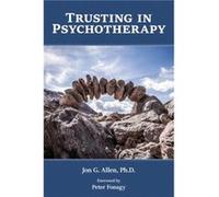 Trusting in Psychotherapy by Jon G. The Menninger Clinic Allen Jon G. The Menninger Clinic Allen (Auteur)