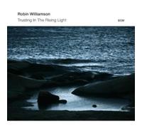 Trusting In The Rising Light by Robin Williamson [Audio CD] NEUF