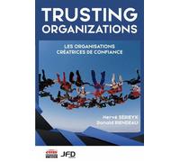 Trusting organizations Les organisations créatrices de confiance - Hervé Sérieyx - Ems Management Et Societes - broché - Guide