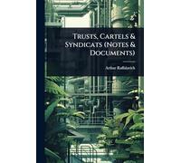 Trusts, Cartels & Syndicats (Notes & Documents)