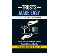 Trusts Made Easy: Smart Tools to Save Tax, Secure Wealth & Protect Family