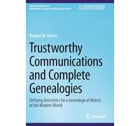 Trustworthy Communications and Complete Genealogies: Unifying Ancestries for a Genealogical History of the Modern World