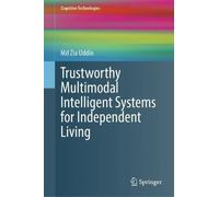 Trustworthy Multimodal Intelligent Systems for Independent Living