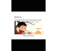 TRUTH! 真: The Child's Fifth Book of Chinese Picturable Thoughts