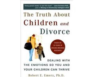 Truth About Children and Divorce Robert E. Emery (Auteur)