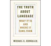 Truth About Language The Michael C Corballis, (Auteur)