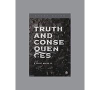 Truth And Consequences, Teaching Series Study Guide