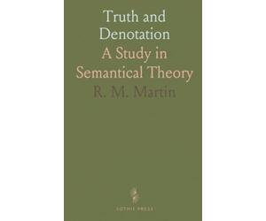 Truth and Denotation: A Study in Semantical Theory