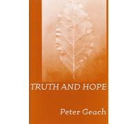 Truth and Hope: The Furst Franz Josef Und Furstin Gina Lectures Delivered at the International Academy of Philosophy in the Principality of Liechtenstein, 1998
