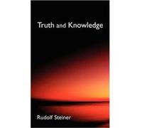 Truth and Knowledge by Rudolf Steiner Rudolf Steiner (Auteur)