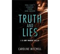 Truth and Lies by Caroline Mitchell Caroline Mitchell (Auteur)