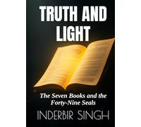 TRUTH AND LIGHT: The Seven Books and the Forty-Nine Seals