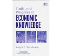 Truth and Progress in Economic Knowledge, Advances in Economic Methodology Series Roger E. Backhouse (Auteur)