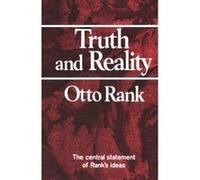 Truth and Reality Otto Rank (Auteur)