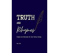 Truth and Rhymes: Prompts and Exercises for Your Poetry Journey