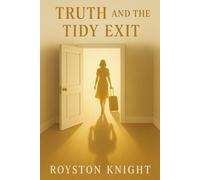 Truth And The Tidy Exit - Youre Not Paranoid They Did Leave You Out On Purpose: Boundaries, Realisations, And Walking Away Without Setting Yourself On Fire (Book 3 Of 5)