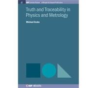 Truth and Traceability in Physics and Metrology by Michael Grabe Inconnu (Auteur)