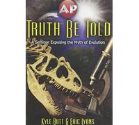 Truth Be Told / DVD / Kyle Butt, Eric Lyons
