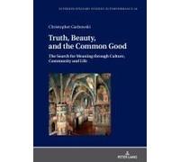 Truth, Beauty, And The Common Good