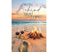 Truth Behind True Love: A Spark of Real Life
